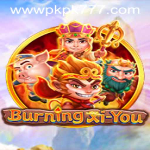 BurningXiYou: A Journey Through Myth and Fortune